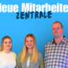 Neue Mitarbeiter in unserer Zentrale