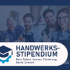 Handwerksstipendium 2026: Jetzt engagierte Azubis vorschlagen